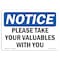 Signmission OSHA Notice, 5" Height, Please Take Your Valuables With You Sign, 7" X 5", Landscape OS-NS-D-57-L-17602 - alternate 1